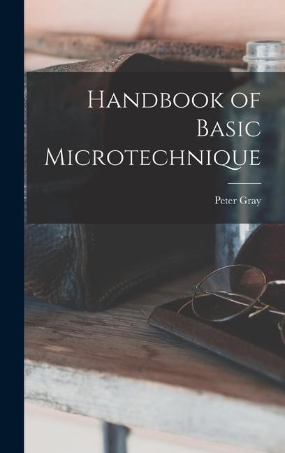 Knjiga Handbook of Basic Microtechnique Peter Gray