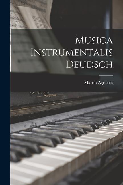 Buch Musica Instrumentalis Deudsch Martin Agricola