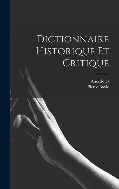 Kniha Dictionnaire Historique et Critique Pierre Bayle