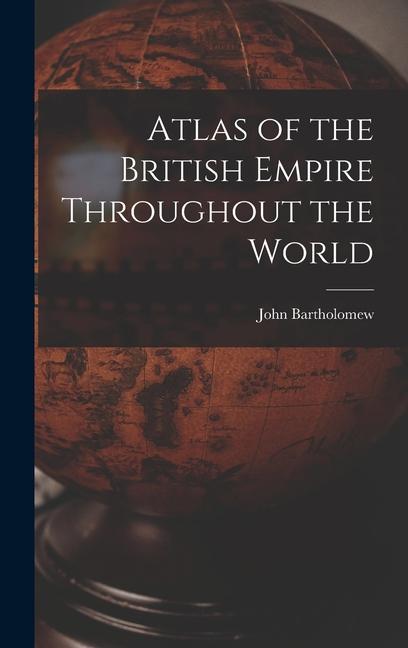 Książka Atlas of the British Empire Throughout the World 