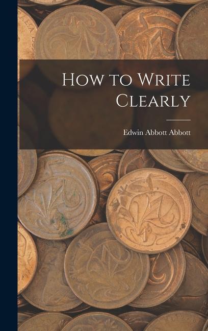Knjiga How to Write Clearly Edwin Abbott Abbott
