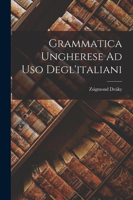 Carte Grammatica Ungherese Ad Uso Degl'italiani 