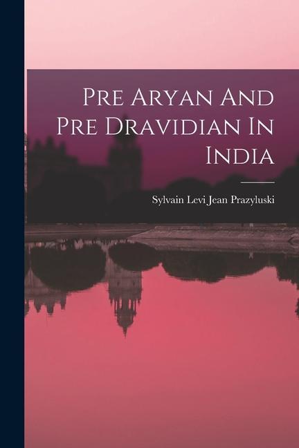 Książka Pre Aryan And Pre Dravidian In India 