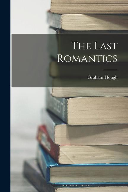 Knjiga The Last Romantics Graham Hough