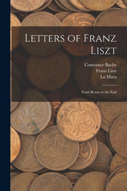 Książka Letters of Franz Liszt: From Rome to the End La Mara