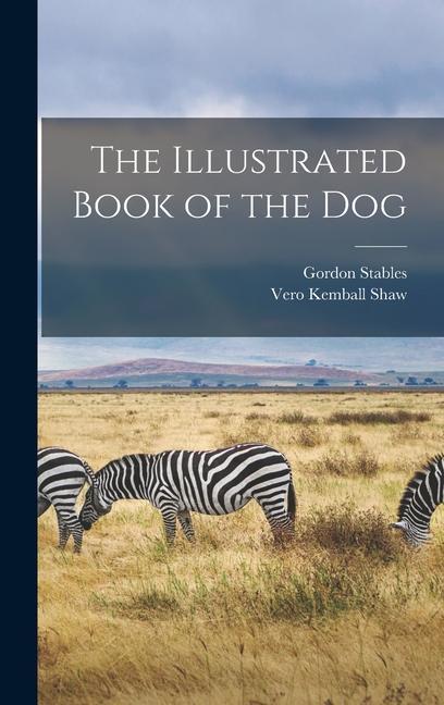 Książka The Illustrated Book of the Dog Vero Kemball Shaw