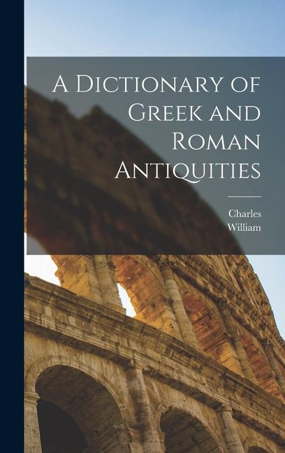 Kniha A Dictionary of Greek and Roman Antiquities Charles Anthon