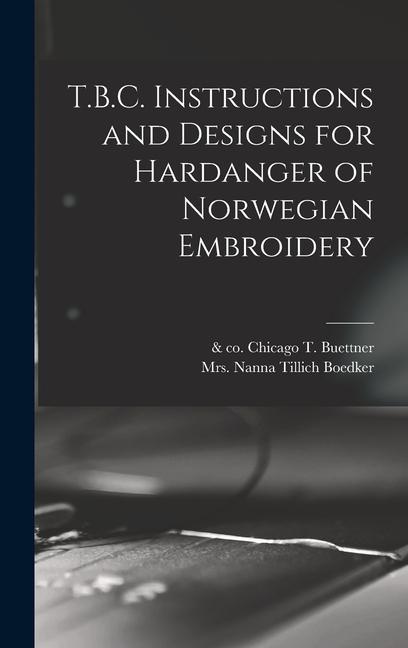 Kniha T.B.C. Instructions and Designs for Hardanger of Norwegian Embroidery Nanna Tillich Boedker