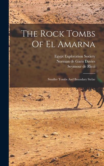 Carte The Rock Tombs Of El Amarna: Smaller Tombs And Boundary Stelae Egypt Exploration Society
