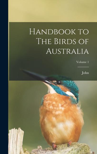 Könyv Handbook to The Birds of Australia; Volume 1 