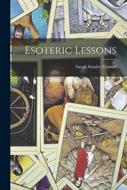 Knjiga Esoteric Lessons Sarah Stanley Grimké