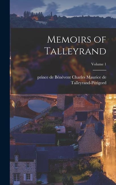 Könyv Memoirs of Talleyrand; Volume 1 