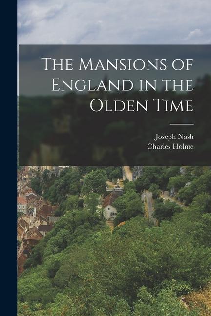 Könyv The Mansions of England in the Olden Time Joseph Nash