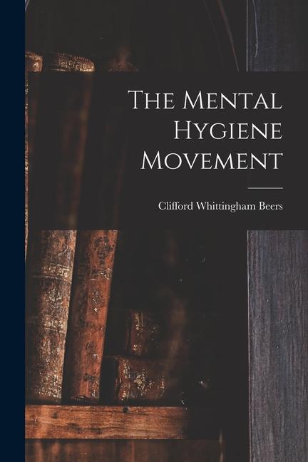 Knjiga The Mental Hygiene Movement 