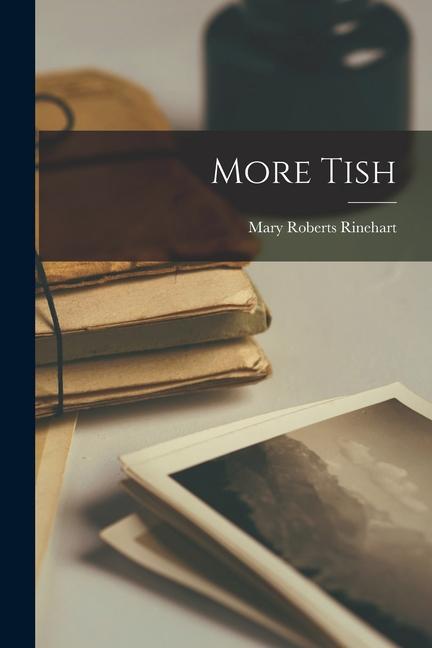 Knjiga More Tish Mary Roberts Rinehart