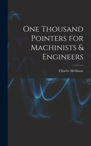 Knjiga One Thousand Pointers for Machinists & Engineers Charles McShane