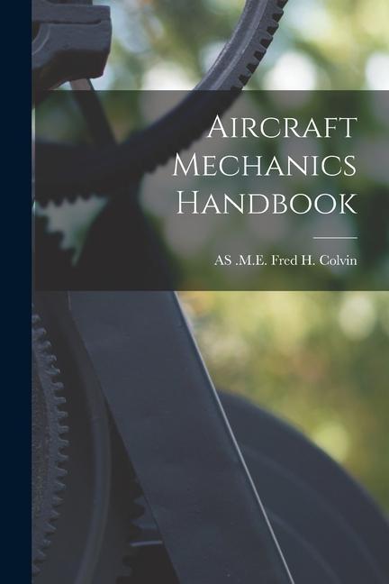 Kniha Aircraft Mechanics Handbook 
