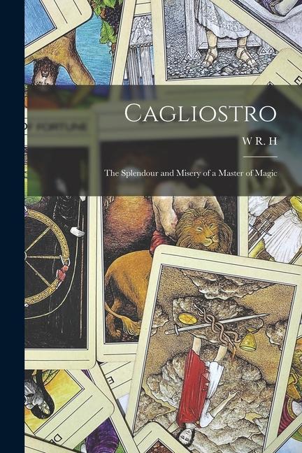 Carte Cagliostro: The Splendour and Misery of a Master of Magic 