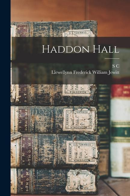 Knjiga Haddon Hall S. C.  Haddon Hall Hall