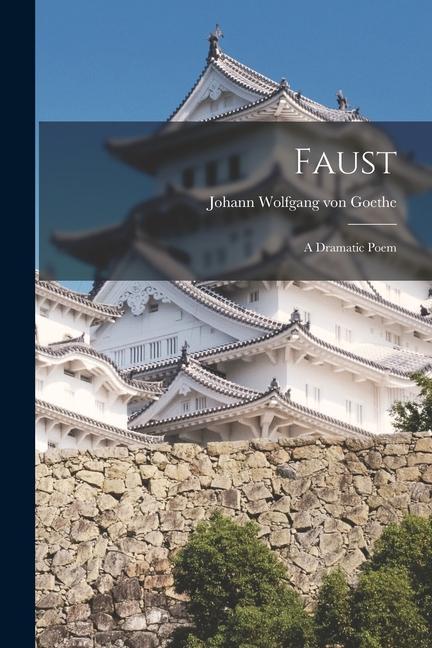 Knjiga Faust: A Dramatic Poem Johann Wolfgang von Goethe