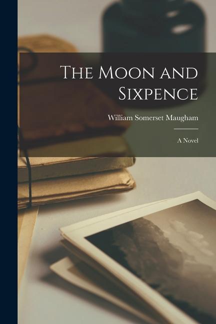 Knjiga The Moon and Sixpence William Somerset Maugham