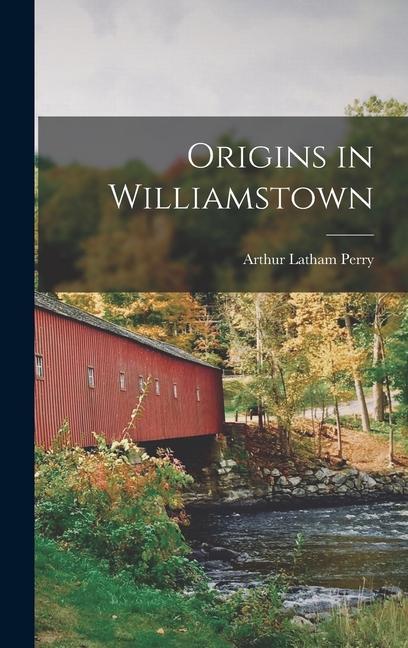 Livro Origins in Williamstown Arthur Latham Perry