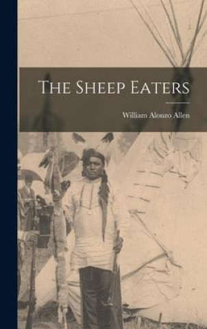 Book The Sheep Eaters William Alonzo Allen