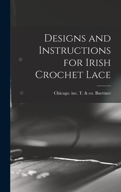Carte Designs and Instructions for Irish Crochet Lace 