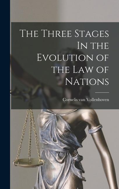 Kniha The Three Stages In the Evolution of the Law of Nations 