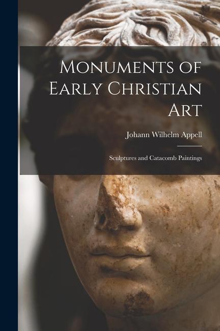Carte Monuments of Early Christian Art: Sculptures and Catacomb Paintings 