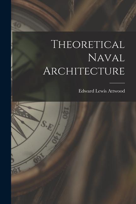 Boek Theoretical Naval Architecture Edward Lewis Attwood