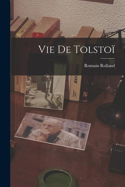 Knjiga Vie De Tolsto? Romain Rolland
