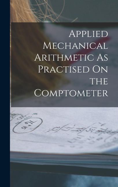 Knjiga Applied Mechanical Arithmetic As Practised On the Comptometer Anonymous