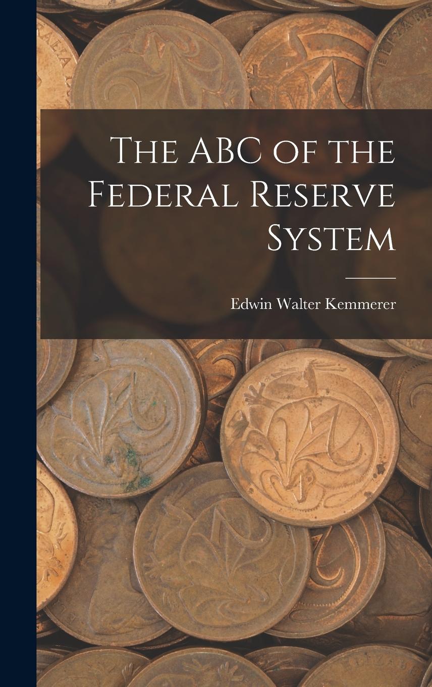 Libro The ABC of the Federal Reserve System Edwin Walter Kemmerer