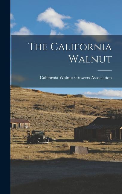 Knjiga The California Walnut California Walnut Growers Association