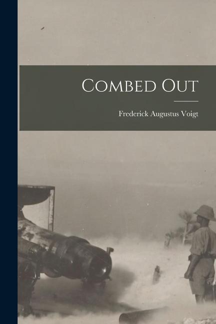 Knjiga Combed Out Frederick Augustus Voigt