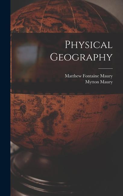 Knjiga Physical Geography Mytton Maury