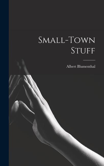 Knjiga Small-town Stuff Albert Blumenthal