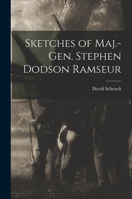 Buch Sketches of Maj.-Gen. Stephen Dodson Ramseur David Schenck