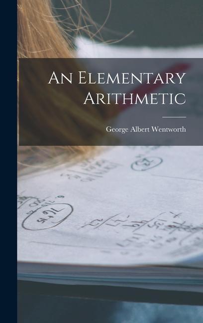 Knjiga An Elementary Arithmetic George Albert Wentworth