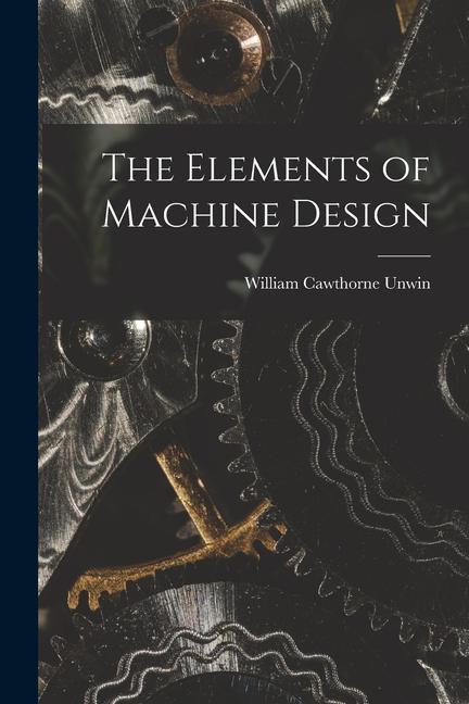 Buch The Elements of Machine Design William Cawthorne Unwin