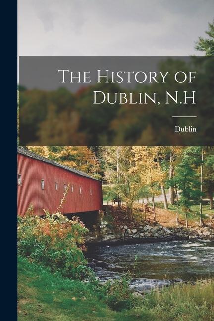 Knjiga The History of Dublin, N.H Dublin