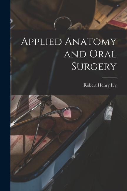 Książka Applied Anatomy and Oral Surgery 