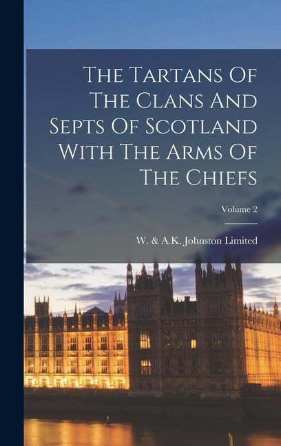 Kniha The Tartans Of The Clans And Septs Of Scotland With The Arms Of The Chiefs; Volume 2 