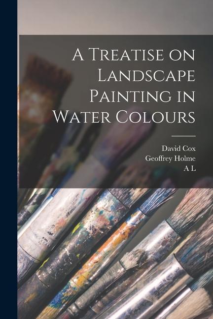 Kniha A Treatise on Landscape Painting in Water Colours Geoffrey Holme