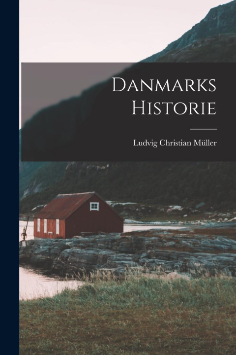 Knjiga Danmarks Historie Ludvig Christian Müller