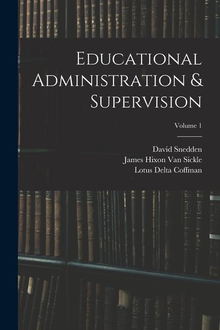 Carte Educational Administration & Supervision; Volume 1 William Chandler Bagley