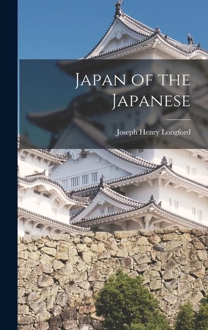 Knjiga Japan of the Japanese Joseph Henry Longford