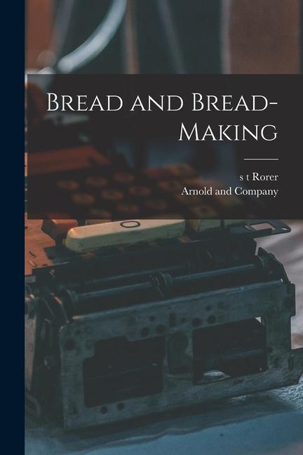 Knjiga Bread and Bread-Making Arnold and Company