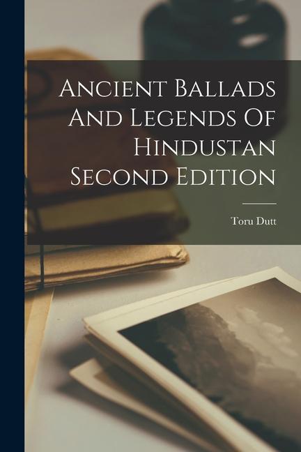 Kniha Ancient Ballads And Legends Of Hindustan Second Edition Toru Dutt